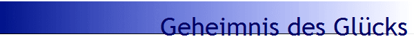 Geheimnis des Glcks