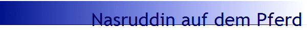 Nasruddin auf dem Pferd